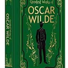 Greatest Works of Oscar Wilde (Deluxe Hardcover)