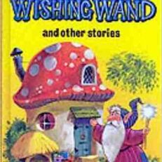The Wishing Wand and Other Stories by Enid Blyton (Illustrated Hardcover)