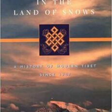 The Dragon in the Land of Snows: A History of Modern Tibet Since 1947 by Tsering Shakya (Hardcover)
