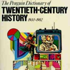 Penguin Dictionary of Twentieth-Century History 1900-1982 by Alan Palmer