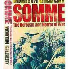 Somme: The Heroism and Horror of War by Martin Gilbert