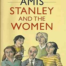 Stanley and the Women by Kingsley Amis (Hardcover)