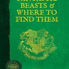 Fantastic Beasts and Where to Find Them by J. K. Rowling (Hardcover)