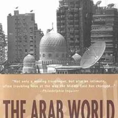 The Arab World: Forty Years of Change by Elizabeth Warnock Fernea and Robert A. Fernea