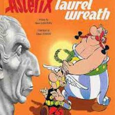 Asterix and the Laurel Wreath by René Goscinny