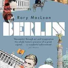 Berlin by Rory MacLean