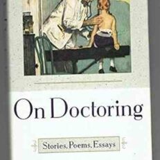 On Doctoring: Stories, Poems, Essays by Richard Reynold (Hardcover)