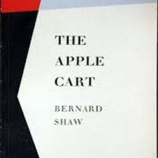 The Apple Cart by George Bernard Shaw