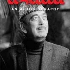 Azaad: An Autobiography by Ghulam Nabi Azad (Hardcover)