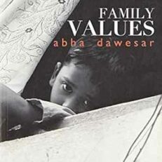 Family Values by Abha Dawesar