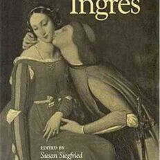 Fingering Ingres by Susan Siegfried and Adrian Rifkin (Illustrated)