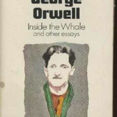 Inside the Whale and Other Essays by George Orwell