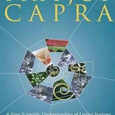 The Web of Life: A New Scientific Understanding of Living Systems by Fritjof Capra