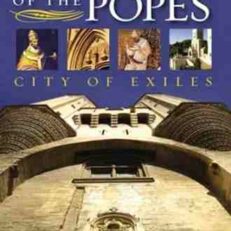 Avignon of the Popes: City of Exiles by Edwin Mullins