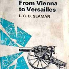 From Vienna to Versailles by L.C.B Seaman