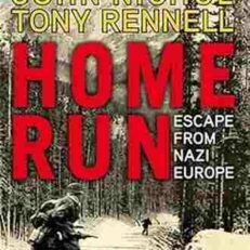 Home Run: Escape from Nazi Europe by John Nichol and Tony Rennell