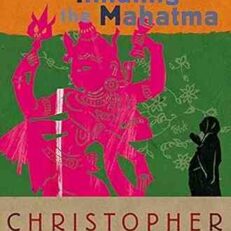 Inhaling the Mahatma by Christopher Kremmer