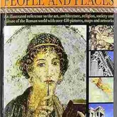 Life in Ancient Rome People and Places by Rodgers Nigel (Color Illustrated)
