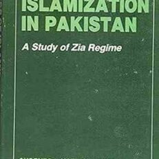 Politics of Islamization in Pakistan: Study of the Zia Regime by Surendra Nath Kaushik (Hardcover)