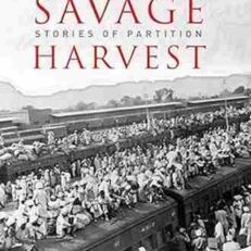 Savage Harvest: Stories of Partition by Mohinder Singh Sarna and Navtej Sarna