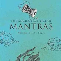 The Ancient Science of Mantras by Om Swami