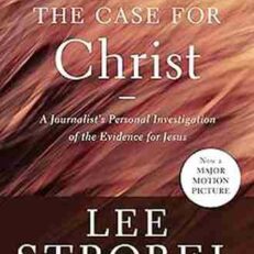 The Case for Christ by Lee Strobel