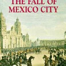 The Fall of Mexico City by George Ochoa (Color Illustrated Hardcover)
