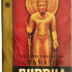 The Living Thoughts of Gotama the Buddha by Ananda K. Coomaraswamy (Vintage 1958 Edition)
