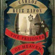 The Prisoner of Heaven by Carlos Ruiz Zafon