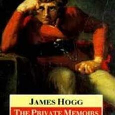The Private Memoirs and Confessions of a Justified Sinner by James Hogg (Oxford World's Classics)