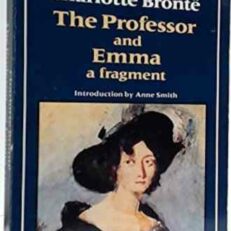 The Professor and Emma by Charlotte Bronte