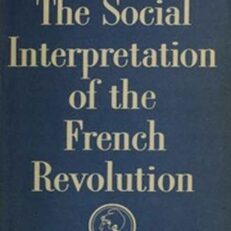 The Social Interpretation of the French Revolution by Alfred Cobban (Vintage 1968 Edition)