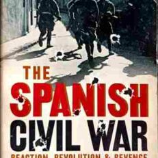 The Spanish Civil War: Reaction, Revolution and Revenge by Paul Preston