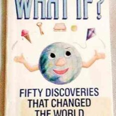 What If? Fifty Discoveries That Changed the World by Dian Dincin Buchman (Illustrated)